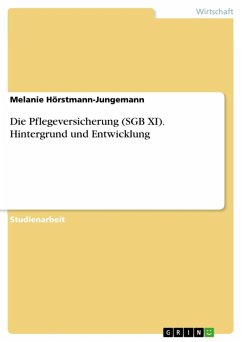 Die Pflegeversicherung - Hintergrund und Entwicklung (eBook, ePUB) - Hörstmann-Jungemann, Melanie
