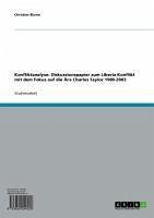 Konfliktanalyse: Diskussionspapier zum Liberia-Konflikt mit dem Fokus auf die Ära Charles Taylor 1989-2003 (eBook, ePUB)