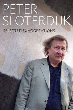 Selected Exaggerations - Sloterdijk, Peter