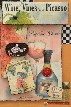 Wine, Vines and Picasso - Steele, Patricia