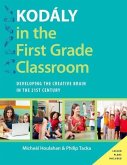 Kodály in the First Grade Classroom: Developing the Creative Brain in the 21st Century