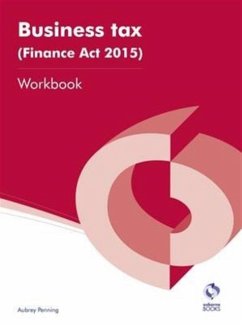 Business Tax (Finance Act 2015) Workbook - Penning, Aubrey; Thomas, Bob