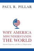 Why America Misunderstands the World