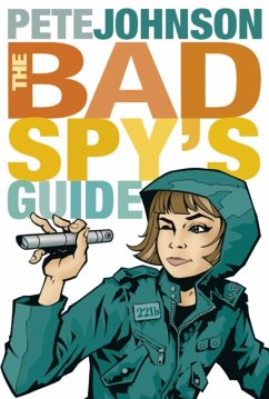 The Bad Spy's Guide - Johnson, Pete