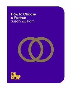 How to Choose a Partner - Quilliam, Susan; Campus London LTD (The School of Life)