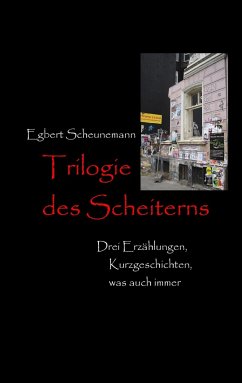 Trilogie des Scheiterns - Scheunemann, Egbert