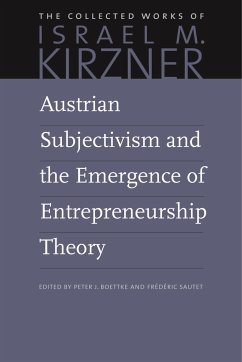 Austrian Subjectivism and the Emergence of Entrepreneurship Theory - Kirzner, Israel M.