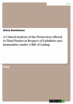 A Critical Analysis of the Protection offered to Third Parties in Respect of Liabilities and Immunities under a Bill of Lading - Danielsson, Alicia