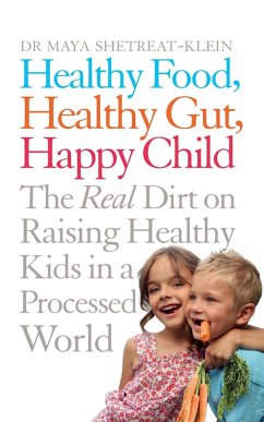 Healthy Food, Healthy Gut, Happy Child - Shetreat-Klein, Maya
