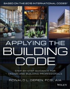Applying the Building Code: Step-By-Step Guidance for Design and Building Professionals - Geren, Ronald L.