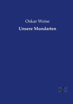 Unsere Mundarten - Weise, Oskar