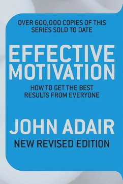 Effective Motivation REVISED EDITION - Adair, John