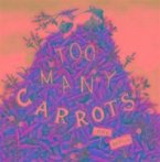 Too Many Carrots