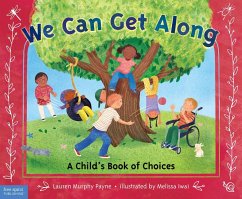 We Can Get Along: A Child's Book of Choices - Murphy Payne, Lauren