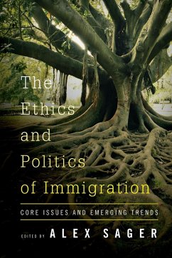 The Ethics and Politics of Immigration - Sager, Alex