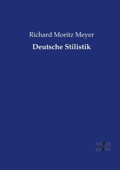 Deutsche Stilistik - Meyer, Richard M.