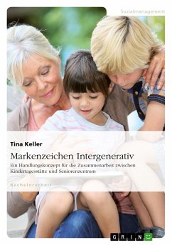 Cover Markenzeichen Intergenerativ. Ein Handlungskonzept für die Zusammenarbeit zwischen Kindertagesstätte und Seniorenzentrum