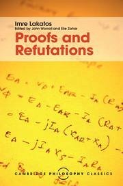 Proofs and Refutations - Lakatos, Imre