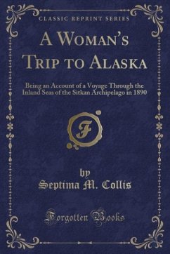 A Woman's Trip to Alaska - Collis, Septima M.