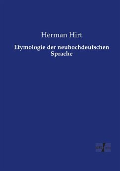 Etymologie der neuhochdeutschen Sprache - Hirt, Herman