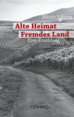 Alte Heimat Fremdes Land - Schorm, Nicola