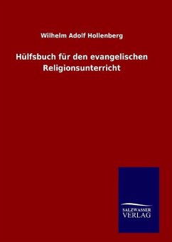 Hülfsbuch für den evangelischen Religionsunterricht - Hollenberg, Wilhelm Adolf
