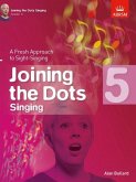 Joining the Dots Singing, Grade 5 Joining the Dots Singing, Grade 5