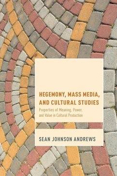 Hegemony, Mass Media and Cultural Studies - Andrews, Sean Johnson