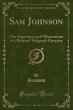 Sam Johnson: The Experience and Observations of a Railroad Telegraph Operator (Classic Reprint)