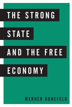 The Strong State and the Free Economy - Bonefeld, Werner