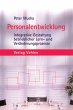 Personalentwicklung: Integrative Gestaltung betrieblicher Lern- und Veränderungsprozesse (German Edition)