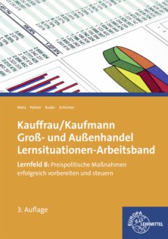 Lernfeld 8: Preispolitische Maßnahmen erfolgreich vorbereiten und steuern / Kauffrau/Kaufmann im Groß- und Außenhandel - Metz, Brigitte;Pohrer, Renate;Ruder, Kerstin