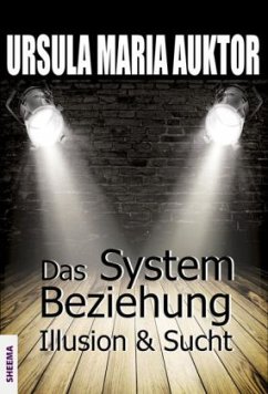 Das System Beziehung - Auktor, Ursula M.