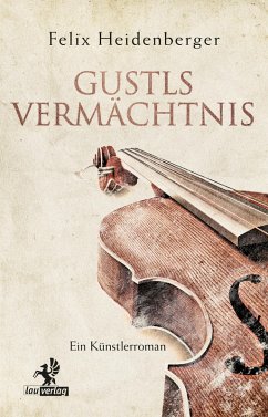 Gustls Vermächtnis (eBook, ePUB) - Heidenberger, Felix