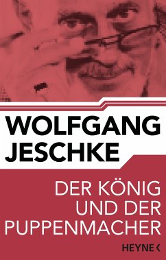 Der König und der Puppenmacher (eBook, ePUB) - Jeschke, Wolfgang