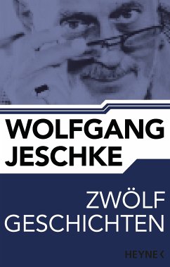 Zwölf Geschichten (eBook, ePUB) - Jeschke, Wolfgang