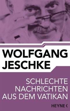 Schlechte Nachrichten aus dem Vatikan (eBook, ePUB) - Jeschke, Wolfgang