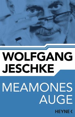 Meamones Auge (eBook, ePUB) - Jeschke, Wolfgang