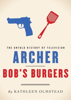 Archer and Bob's Burgers (eBook, ePUB) - Olmstead, Kathleen