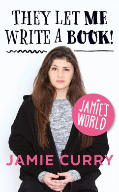 They Let Me Write a Book!: Jamie's World (eBook, ePUB) - Curry, Jamie