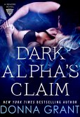 Dark Alpha's Claim (eBook, ePUB) Dark Alpha's Claim (eBook, ePUB)