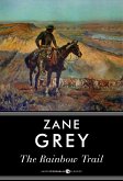 The Rainbow Trail (eBook, ePUB) The Rainbow Trail (eBook, ePUB)