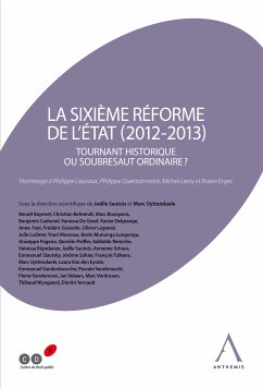 La sixième réforme de l'État (2012-2013) (eBook, ePUB) - Uyttendaele (sous la direction de), Marc; Sautois (sous la direction de), Joëlle; Collectif