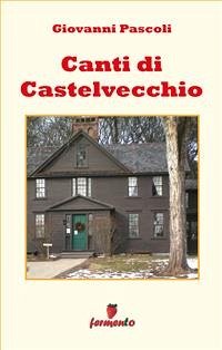 Canti di Castelvecchio (eBook, ePUB) - Pascoli, Giovanni