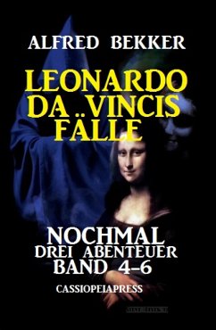 Leonardo da Vincis Fälle: Nochmal drei Abenteuer, Band 4-6 (eBook, ePUB) - Bekker, Alfred