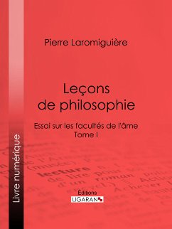 Leçons de philosophie (eBook, ePUB) - Laromiguière, Pierre; Ligaran