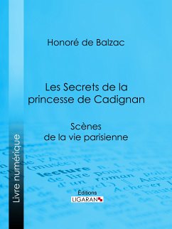 Les Secrets de la princesse de Cadignan (eBook, ePUB) - de Balzac, Honoré; Ligaran