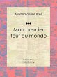 Mon premier tour du monde (eBook, ePUB) - Bild 1