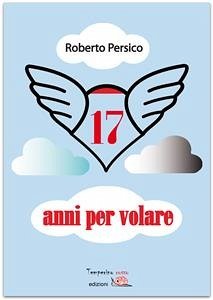 17 anni per volare (eBook, ePUB) - Persico, Roberto