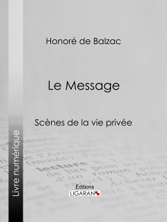 Le Message (eBook, ePUB) - de Balzac, Honoré; Ligaran